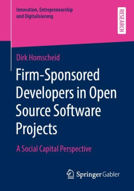 Book cover of: Firm-Sponsored Developers in Open Source Software Projects. By: Dirk Homscheid