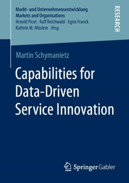Book cover of: Capabilities for Data-Driven Service Innovation. By: Martin Schymanietz