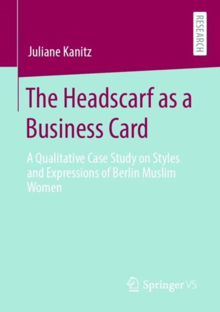 Book cover of: Headscarf as a Business Card. By: Juliane Kanitz