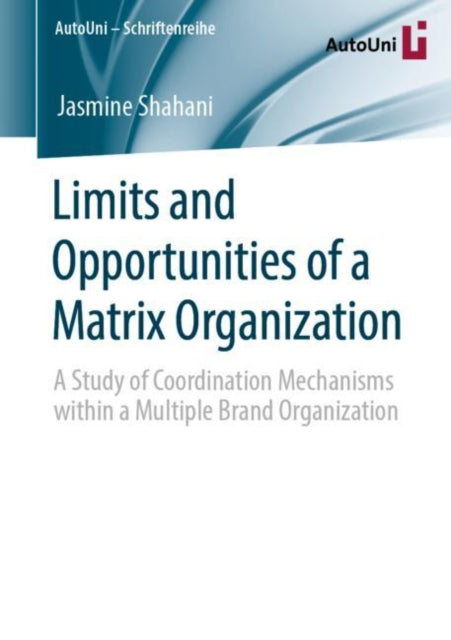 Book cover of: Limits and Opportunities of a Matrix Organization. By: Jasmine Shahani