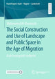 Book cover of: Social Construction and Use of Landscape and Public Space in the Age of Migration. By: Mohammed Al-Khanbashi