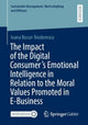 Book cover of: Impact of the Digital Consumer's Emotional Intelligence in Relation to the Moral Values Promoted in E-Business. By: Ioana Bucur-Teodorescu
