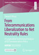 Book cover of: From Telecommunications Liberalization to Net Neutrality Rules. By: Simon P. Rinas
