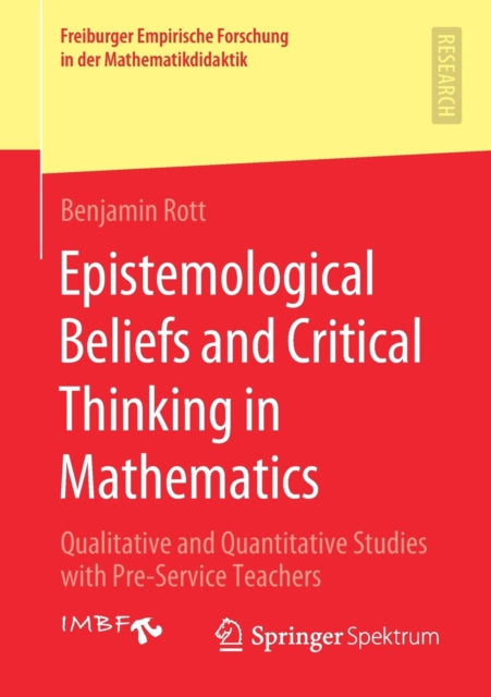 Book cover of: Epistemological Beliefs and Critical Thinking in Mathematics. By: Benjamin Rott