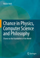 Book cover of: Chance in Physics, Computer Science and Philosophy. By: Walter Hehl