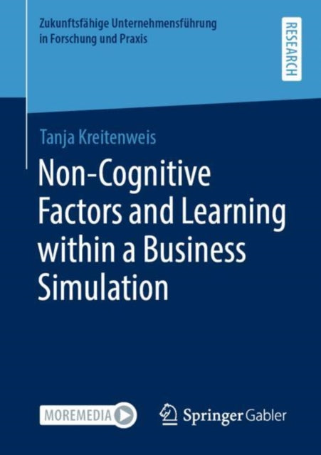 Book cover of: Non-Cognitive Factors and Learning within a Business Simulation. By: Tanja Kreitenweis