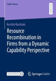 Book cover of: Resource Recombination in Firms from a Dynamic Capability Perspective. By: Kerstin Kurzhals