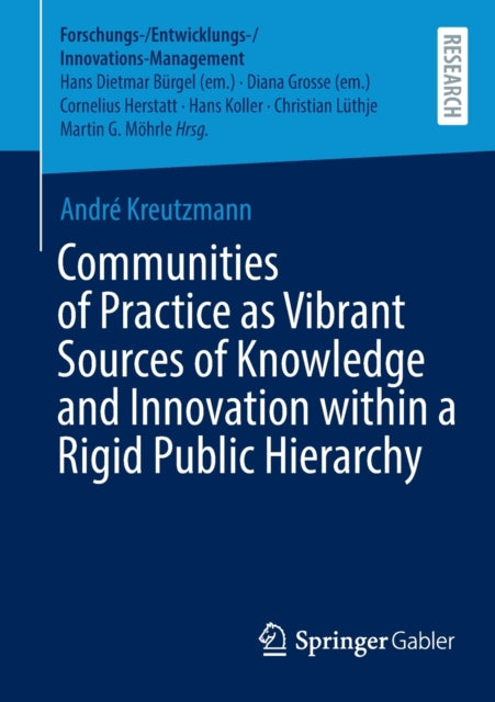 Book cover of: Communities of Practice as Vibrant Sources of Knowledge and Innovation within a Rigid Public Hierarchy. By: André Kreutzmann