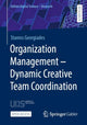 Book cover of: Organization Management – Dynamic Creative Team Coordination. By: Stavros Georgiades