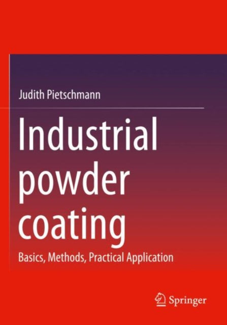 Book cover of: Industrial powder coating. By: Judith Pietschmann