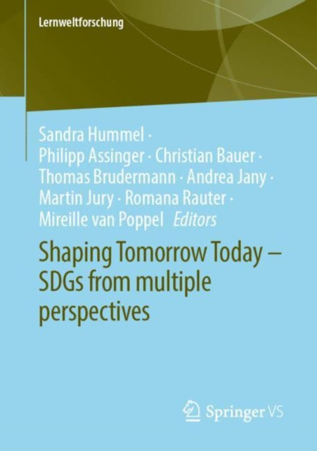 Book cover of: Shaping Tomorrow Today – SDGs from multiple perspectives. By: Sandra Hummel