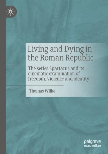 Book cover of: Living and Dying in the Roman Republic. By: Thomas Wilke