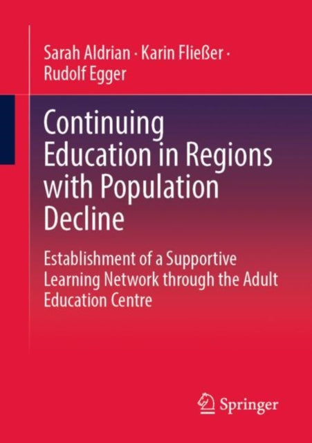 Book cover of: Continuing Education in Regions with Population Decline. By: Sarah Aldrian