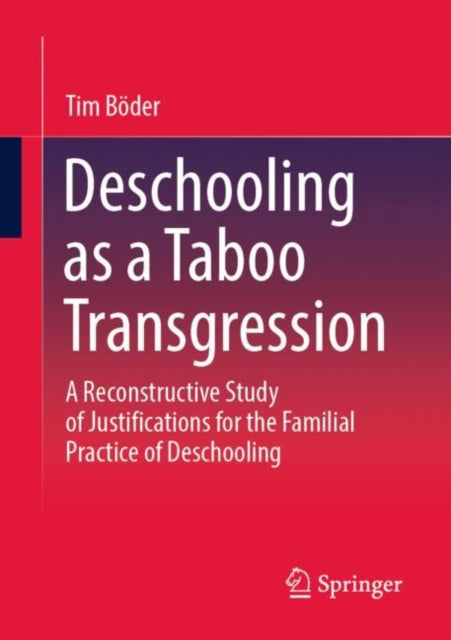 Book cover of: Deschooling as a Taboo Transgression. By: Tim Böder