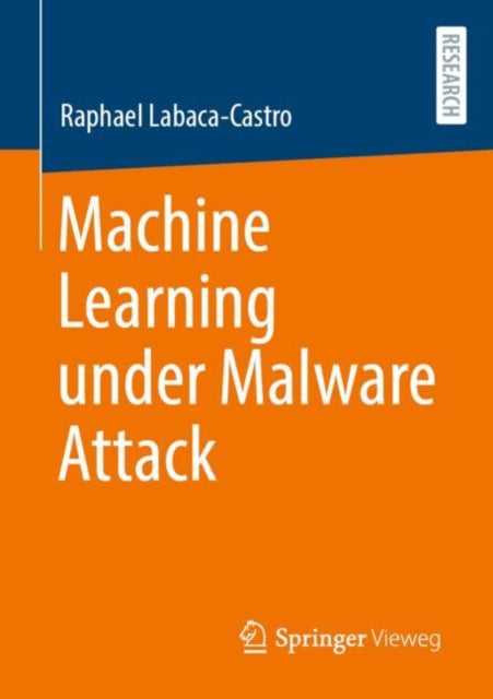 Book cover of: Machine Learning under Malware Attack. By: Raphael Labaca-Castro