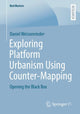 Book cover of: Exploring Platform Urbanism Using Counter-Mapping. By: Daniel Weissenrieder