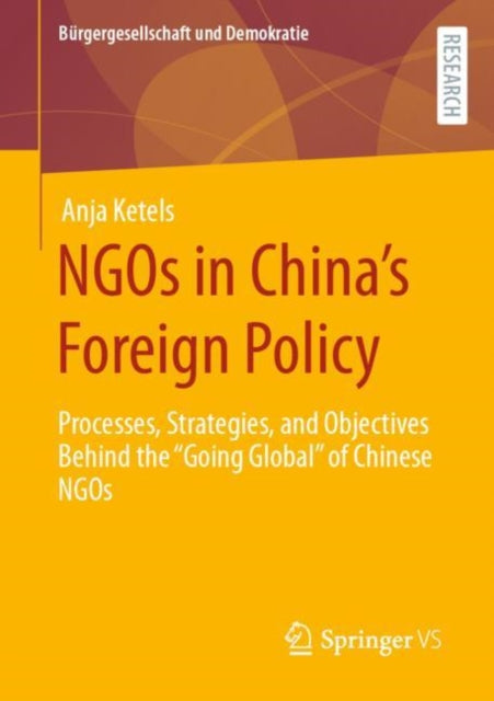 Book cover of: NGOs in China’s Foreign Policy. By: Anja Ketels