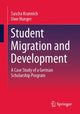 Book cover of: Student Migration and Development. By: Sascha Krannich