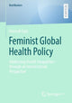 Book cover of: Feminist Global Health Policy. By: Hannah Eger
