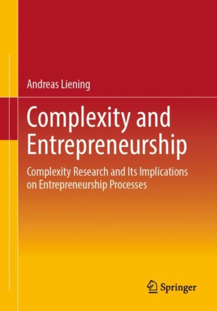 Book cover of: Complexity and Entrepreneurship. By: Andreas Liening