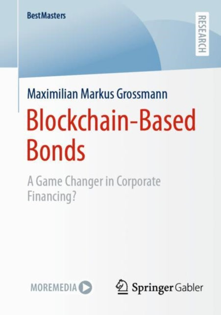 Book cover of: Blockchain-Based Bonds. By: Maximilian Markus Großmann