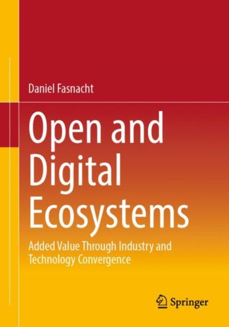 Book cover of: Open and Digital Ecosystems. By: Daniel Fasnacht
