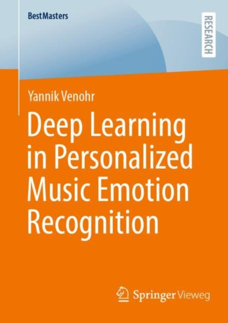 Book cover of: Deep Learning in Personalized Music Emotion Recognition. By: Yannik Venohr