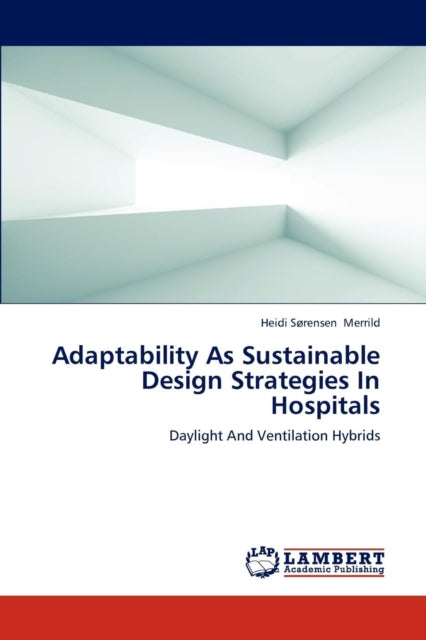 Book cover of: Adaptability as Sustainable Design Strategies in Hospitals