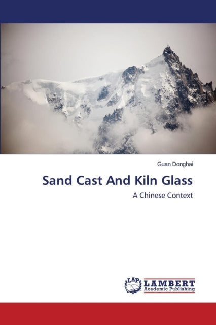 Book cover of: Sand Cast And Kiln Glass