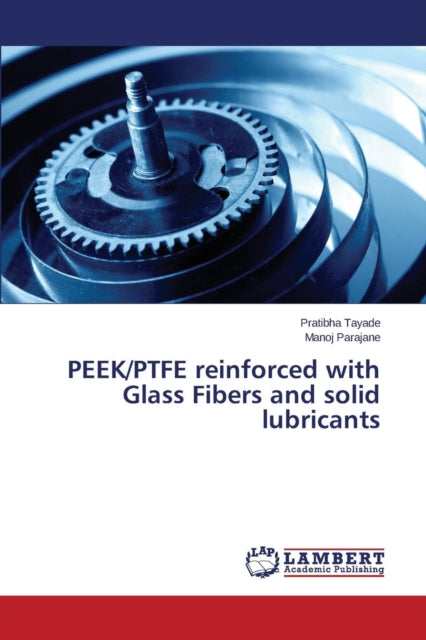 Book cover of: PEEK/PTFE reinforced with Glass Fibers and solid lubricants
