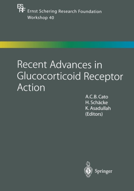 Book cover of: Recent Advances in Glucocorticoid Receptor Action. By: A.C.B. Cato