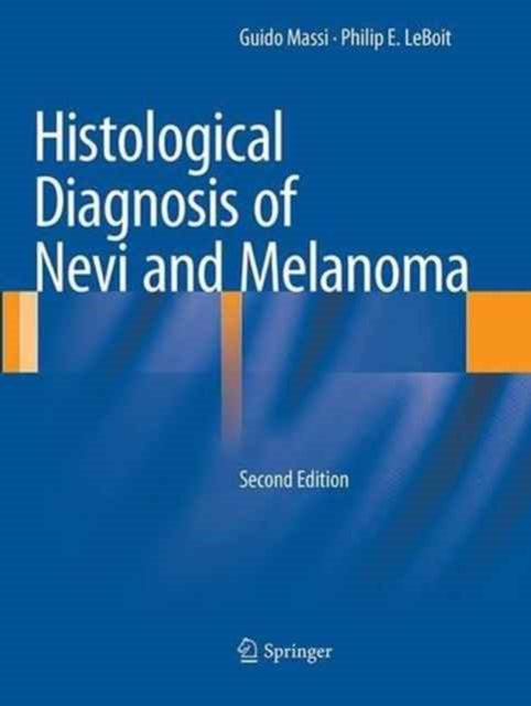 Book cover of: Histological Diagnosis of Nevi and Melanoma. By: Guido Massi
