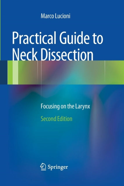 Book cover of: Practical Guide to Neck Dissection. By: Marco Lucioni