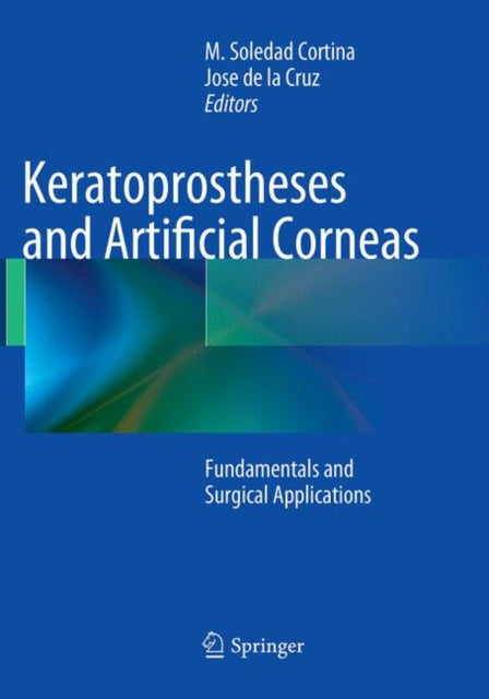 Book cover of: Keratoprostheses and Artificial Corneas. By: M. Soledad Cortina