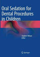 Book cover of: Oral Sedation for Dental Procedures in Children. By: Stephen Wilson