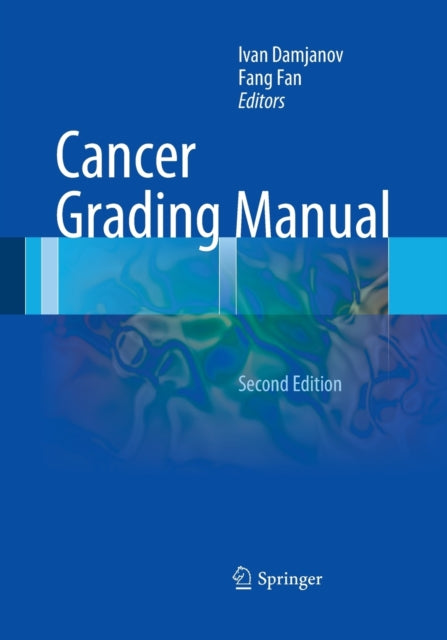 Book cover of: Cancer Grading Manual. By: Ivan Damjanov