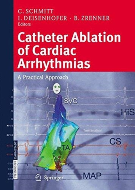 Book cover of: Catheter Ablation of Cardiac Arrhythmias. By: C. Schmitt