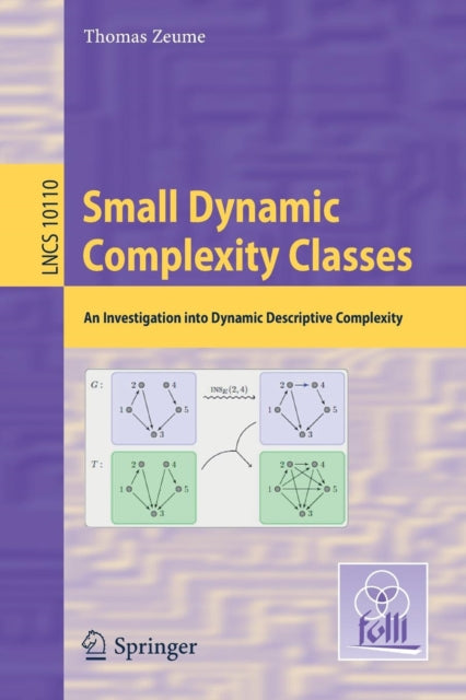 Book cover of: Small Dynamic Complexity Classes. By: Thomas Zeume