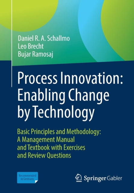 Book cover of: Process Innovation: Enabling Change by Technology. By: Daniel R. A. Schallmo