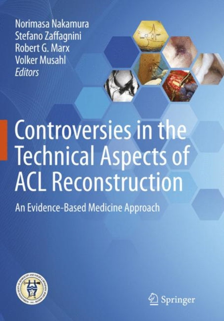 Book cover of: Controversies in the Technical Aspects of ACL Reconstruction. By: Norimasa Nakamura