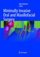 Book cover of: Minimally Invasive Oral and Maxillofacial Surgery. By: Oded Nahlieli