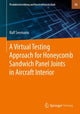 Book cover of: Virtual Testing Approach for Honeycomb Sandwich Panel Joints in Aircraft Interior. By: Ralf Seemann