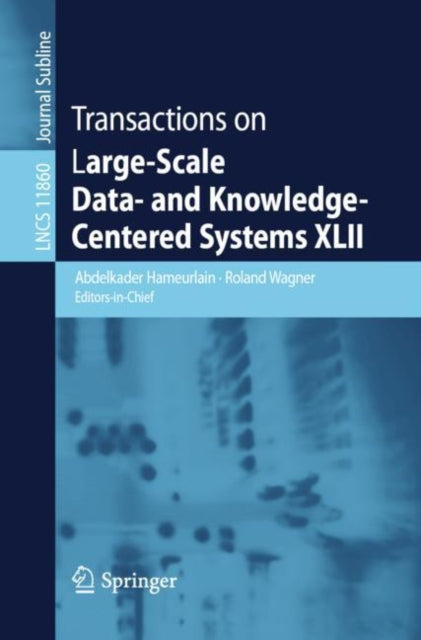 Book cover of: Transactions on Large-Scale Data- and Knowledge-Centered Systems XLII. By: Abdelkader Hameurlain
