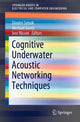 Book cover of: Cognitive Underwater Acoustic Networking Techniques. By: Dimitri Sotnik