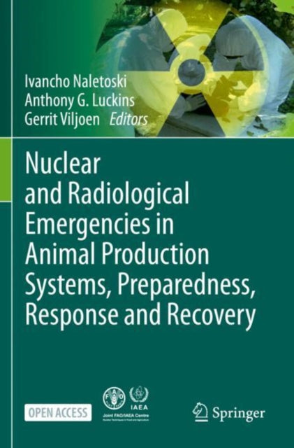 Book cover of: Nuclear and Radiological Emergencies in Animal Production Systems, Preparedness, Response and Recovery. By: Ivancho Naletoski