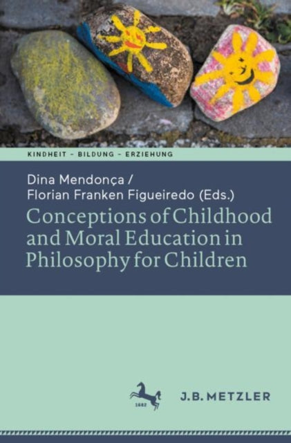 Book cover of: Conceptions of Childhood and Moral Education in Philosophy for Children. By: Dina Mendonça