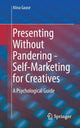 Book cover of: Presenting Without Pandering - Self-Marketing for Creatives. By: Alina Gause