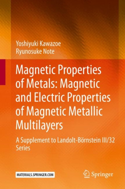 Book cover of: Magnetic Properties of Metals: Magnetic and Electric Properties of Magnetic Metallic Multilayers. By: Yoshiyuki Kawazoe