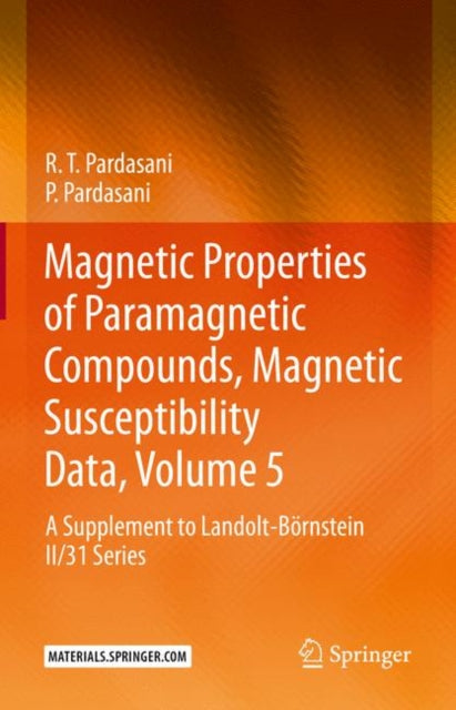 Book cover of: Magnetic Properties of Paramagnetic Compounds, Magnetic Susceptibility Data, Volume 5. By: R. T. Pardasani