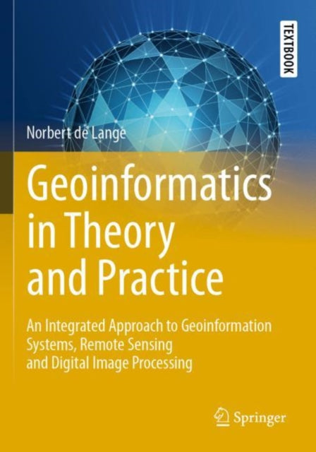 Book cover of: Geoinformatics in Theory and Practice. By: Norbert de Lange